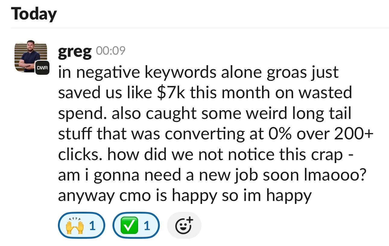 Chat message from Greg about saving $7k on wasted spend with negative keywords and catching unproductive clicks.
